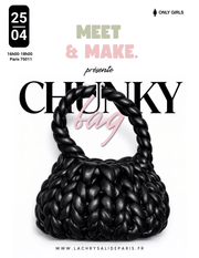 Atelier Chunky Bag - La Chrysalide Paris